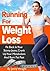 Running For Weight Loss (Fit Back In Your Skinny Jeans, Crank Up Your Metabolism And Burn Fat Fast)