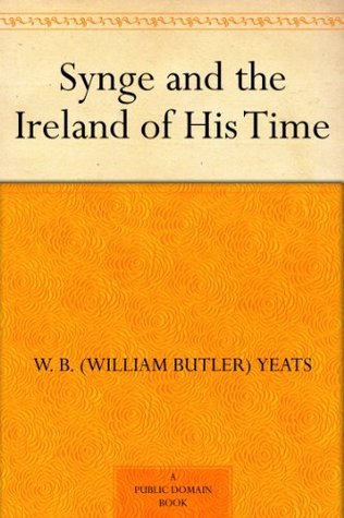 Synge and the Ireland of his Time (Kindle Edition)