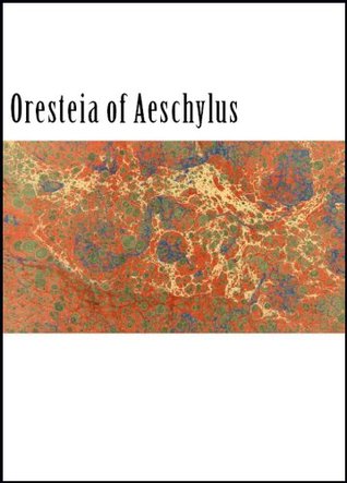 The Oresteia of Aeschylus