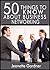 50 Things to Know About Business Networking: How to Build a Professional Network (50 Things to Know Becoming Series: Practical Guides for Choosing a Career, Learning Skills, and Building Your Future)