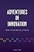 Adventures in Innovation: I...