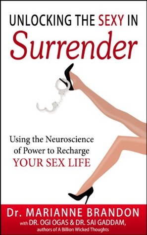 Unlocking the Sexy in Surrender: Using the Neuroscience of Power to Recharge Your Sex Life (Kindle Edition)