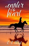 a canter of the heart by E.E. West
