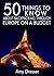 50 Things to Know About Backpacking Through Europe on a Budget: Simple Tips and Tricks to Save You Time and Money (50 Things to Know Travel)