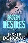 Frozen Desires by Jessie Donovan