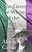 The Green, the White and the Violet by Alison Carter
