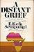 A Distant Grief: The Real S...