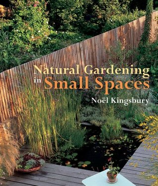 Natural Gardening in Small Spaces (Paperback)