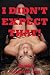 I DIDN’T EXPECT THAT! (Five Sex Surprise Erotica Stories)