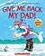 Give Me Back My Dad!