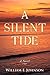 A Silent Tide by William E.  Johnson