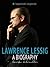 Lawrence Lessig: A Biography