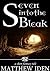 Seven Into the Bleak