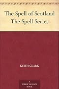 The Spell of Scotland The Spell Series