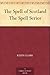 The Spell of Scotland The Spell Series