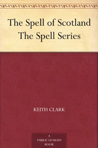 The Spell of Scotland The Spell Series (Kindle Edition)
