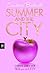 Summer and the City - Carries Leben vor Sex and the City by Candace Bushnell