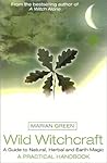 Wild Witchcraft by Marian Green