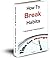 How To Break Habits : A Simple Guide To Breaking Habits - Breaking A Bad Habit Need Not Be As Difficult As Some People Make It, Using Simple Techniques Changing A Habit Can Be Easy