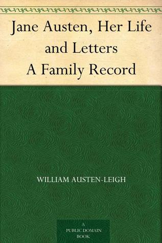 Jane Austen, Her Life and Letters: A Family Record