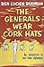 The Generals Wear Cork Hats: An Amazing Adventure in War-time Diplomacy