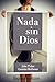 Nada sin Dios