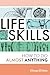 Life Skills: How to Do Almost Anything