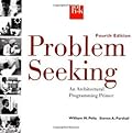 Problem Seeking: An Architectural Programming Primer 