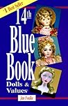 Blue Book of Dolls & Values (Blue Book of Dolls and Values, 14th Edition) Blue Book of Dolls & Values (Blue Book of Dolls and Values, 14th Edition)