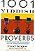 1001 Yiddish Proverbs (English and Yiddish Edition)