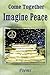 Come Together: Imagine Peace: Poems (Harmony Anthology Series, 6)