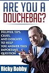 Are you a Douchebag? - Helpful tips and clues to help you answer this important question!