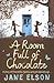 A Room Full of Chocolate by Jane Elson