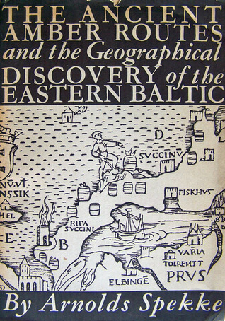 The Ancient Amber Routes and Discovery of Eastern Baltic