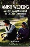 The Amish Wedding and Other Special Occasions of the Old Order Communities The Amish Wedding and Other Special Occasions of the Old Order Communities