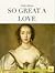 So Great a Love