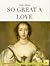 So Great a Love