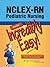 NCLEX-RN Pediatric Nursing Made Incredibly Easy! (Incredibly Easy! Series®)