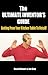 The Ultimate Inventor's Guide: Getting From Your Kitchen Table To Retail!