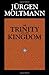 The Trinity and the Kingdom by Jürgen Moltmann The Trinity and the Kingdom by Jürgen Moltmann