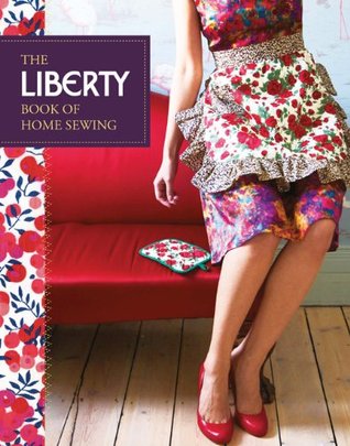 Liberty Book of Home Sewing (Hardcover)