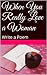When You Really Love a Woman: Write her a Poem