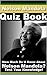 Nelson Mandela Quiz Book - 100 Fun & Fact Filled Questions About The President of South Africa, anti-apartheid revolutionary, politician, and philanthropist Nelson Mandela