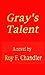 Gray's Talent