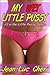 My Wet Little Pussy (My Little Pussy Book 3)