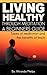 Living Healthy Through Meditation..A Beginners Guide...Types ... by Miranda Phelps