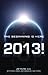 2013: The Beginning Is Here