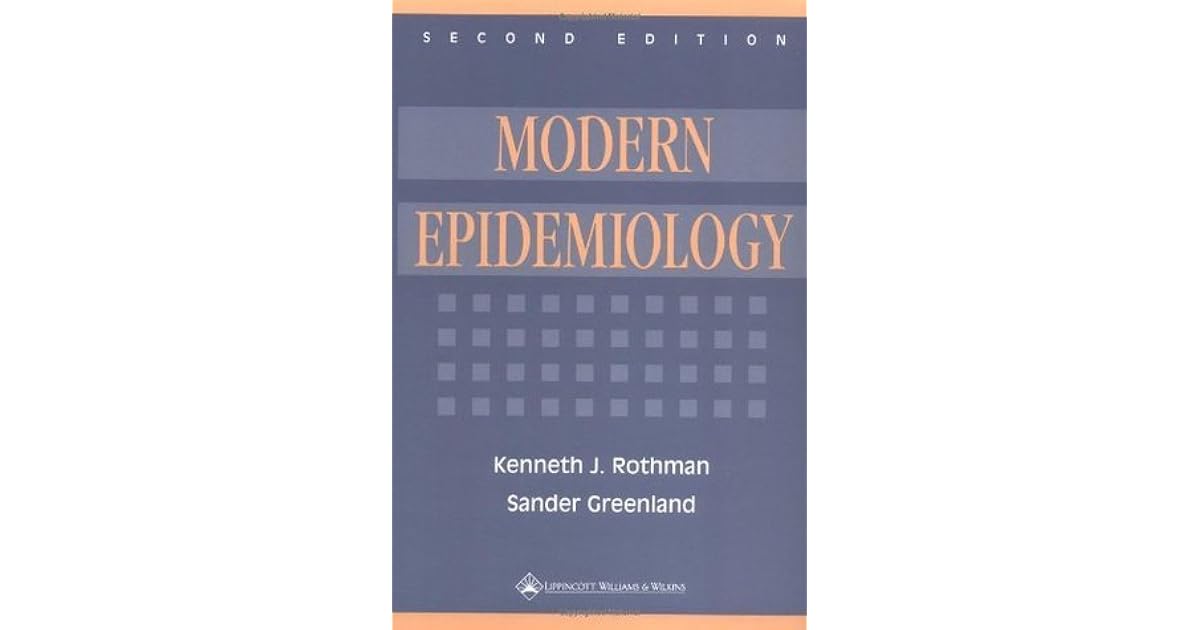 Modern Epidemiology by J. Rothman