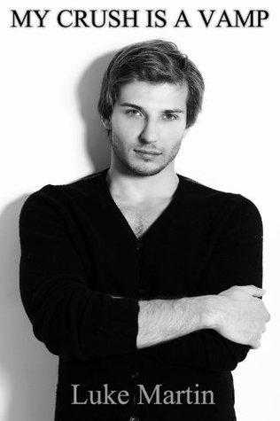 My Crush Is a Vamp! (Kindle Edition)