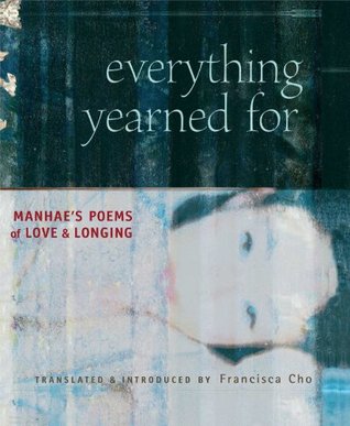 Everything Yearned For: Manhae's Poems of Love and Longing (Hardcover)